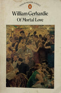 Gerhardie, William: Of Mortal Love