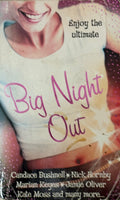 Bushnell, Candice; Hornby Nick; Keyes, Marian; Oliver, Jamie; Moss, Kate: Big Night Out