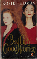 Thomas, Rosie: Bad Girls Good Women