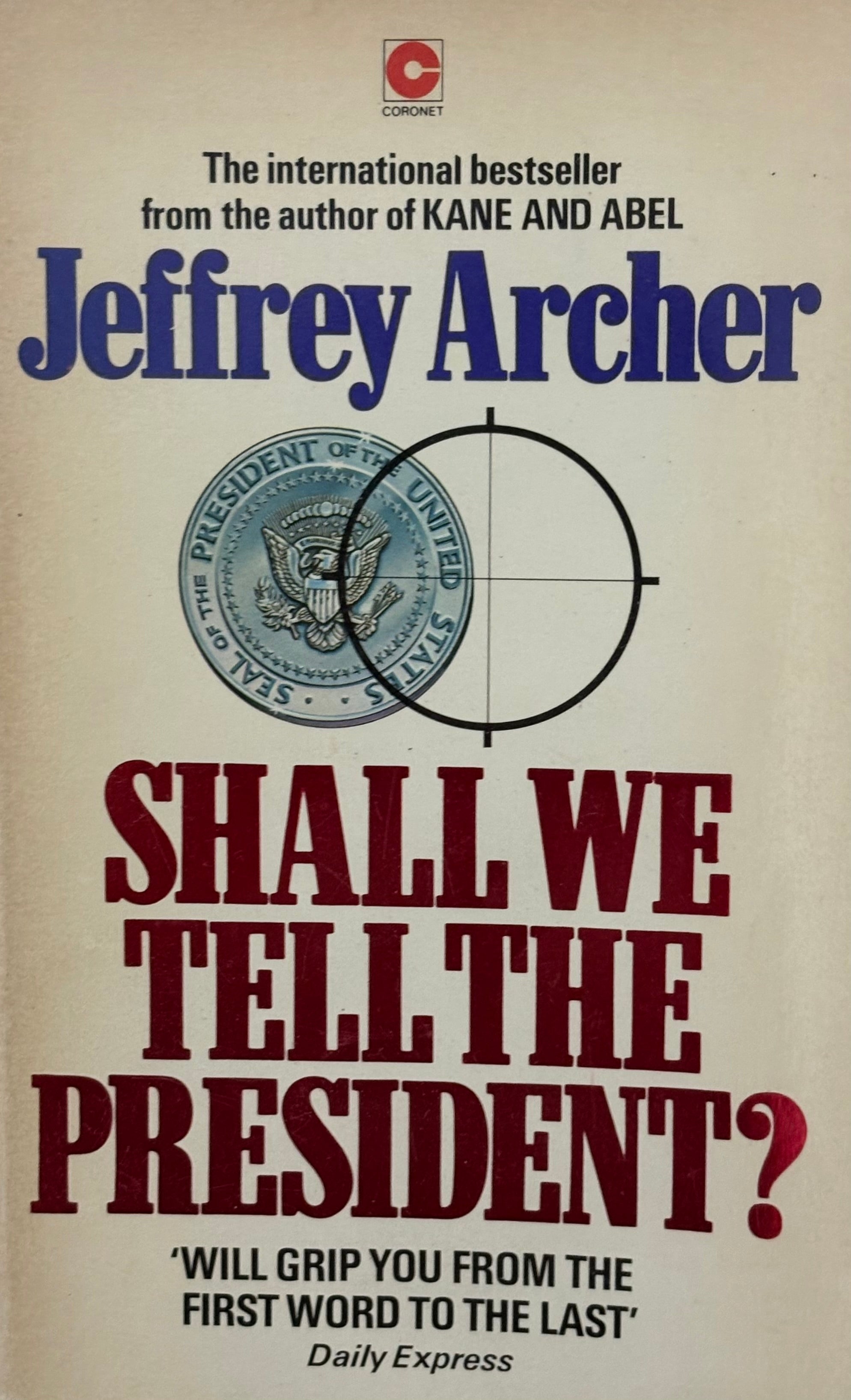 Archer, Jeffery: Shall We Tell the President
