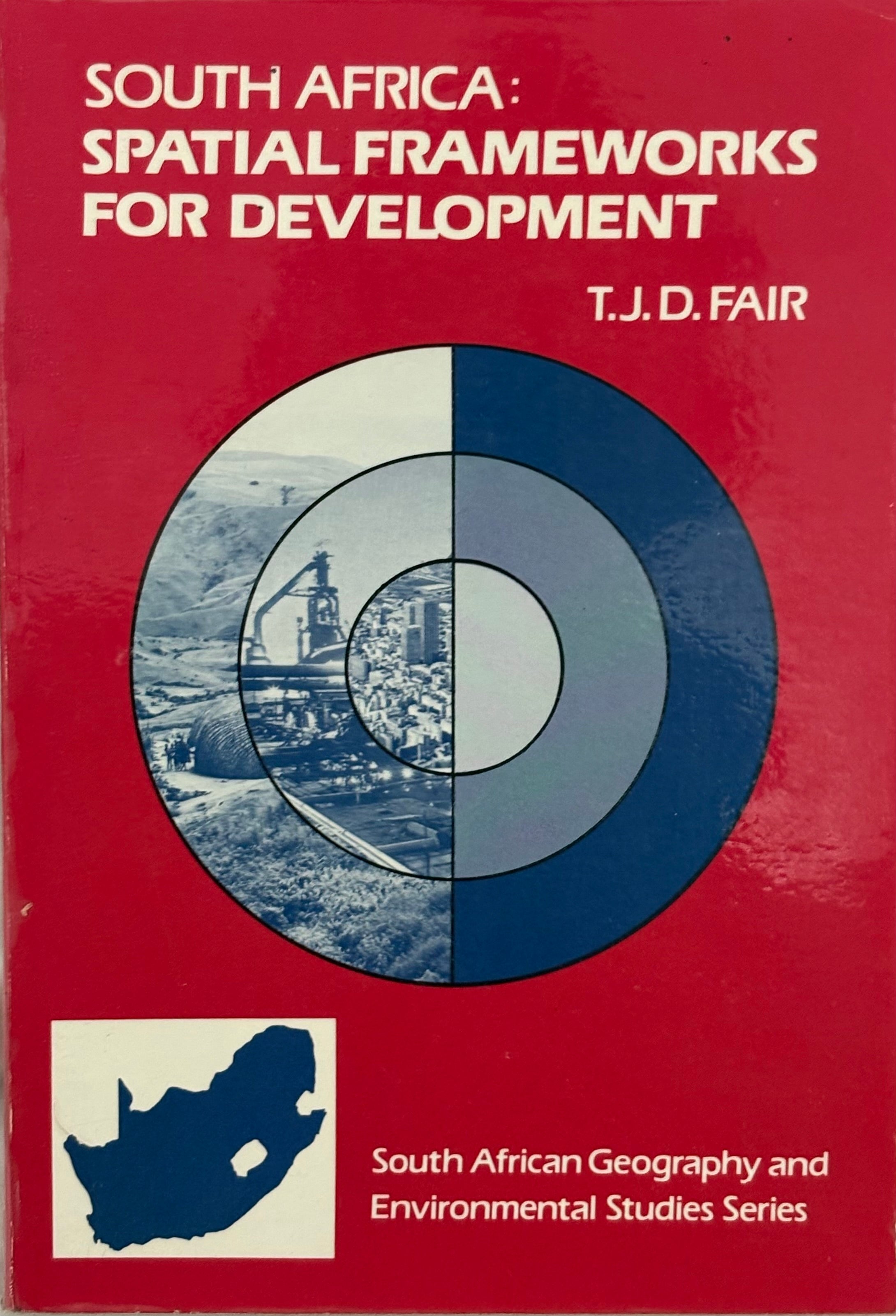 Fair, T.J.D: South Africa: Spatial Frameworks for Development